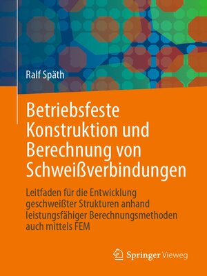 cover image of Betriebsfeste Konstruktion und Berechnung von Schweißverbindungen